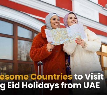 Countries to Visit During Eid Holidays from UAE