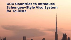 GCC Countries to Introduce Schengen-Style Visa System for Tourists
