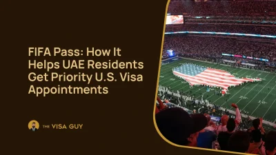 FIFA Pass: How It Helps UAE Residents Get Priority U.S. Visa Appointments