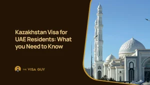 Kazakhstan Visa for UAE Residents: What You Need to Know