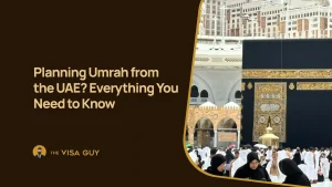 Planning Umrah from the UAE? Everything You Need to Know